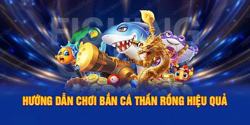 Hướng dẫn cách chơi bắn cá thần rồng trên 12bet hiệu quả