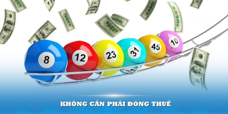 Hãy yên tâm vì tham gia Power 6/55 tại 12Bet thì bạn không cần phải đóng thuế